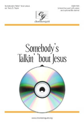 Choristers Guild - Somebodys Talkin bout Jesus - Spiritual/Taylor - Performance/Accompaniment CD