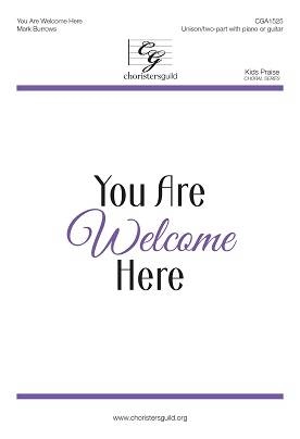 You Are Welcome Here - Burrows - Unison/2pt