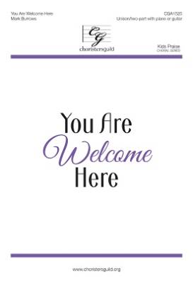 You Are Welcome Here - Burrows - Unison/2pt