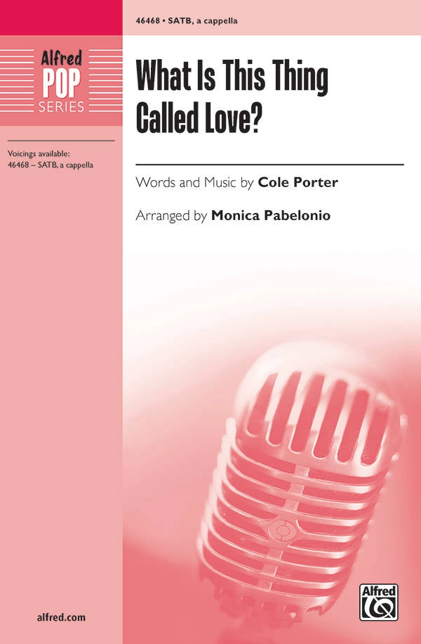 What Is This Thing Called Love? - Porter/Pabelonio - SATB