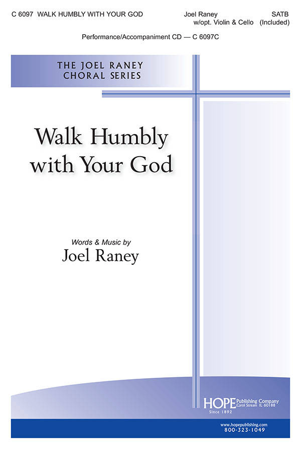 Walk Humbly with Your God - Raney - SATB