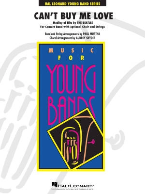 Hal Leonard - Cant Buy Me Love (Medley of Hits by the Beatles) - Harrison /Lennon /McCartney /Snyder /Murtha - Concert Band - Gr. 3