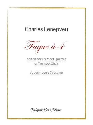 Balquhidder Music - Fugue a 4 - Lenepveu/Couturier - C Trumpet Quartet/C Trumpet Choir