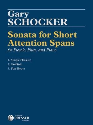 Theodore Presser - Sonata for Short Attention Spans - Schocker - Piccolo/Flute/Piano