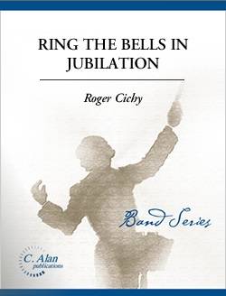 Ring the Bells in Jubilation - Cichy - Concert Band - Gr. 5