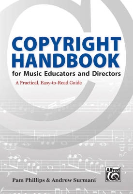 Alfred Publishing - Copyright Handbook for Music Educators and Directors - Phillips/Surmani - Book