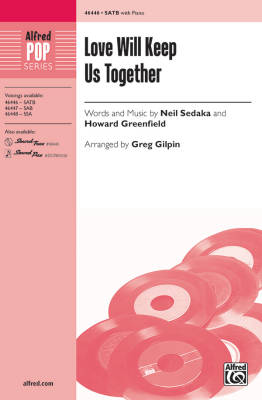Love Will Keep Us Together - Sedaka/Greenfield/Gilpin - SATB