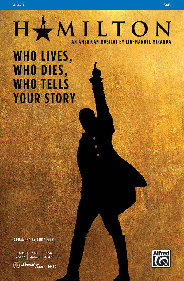 Who Lives, Who Dies, Who Tells Your Story  (From Hamilton) - Miranda/Beck - SAB