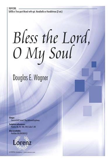 Bless the Lord, O My Soul - Lee/Wagner - SATB/2pt Mixed