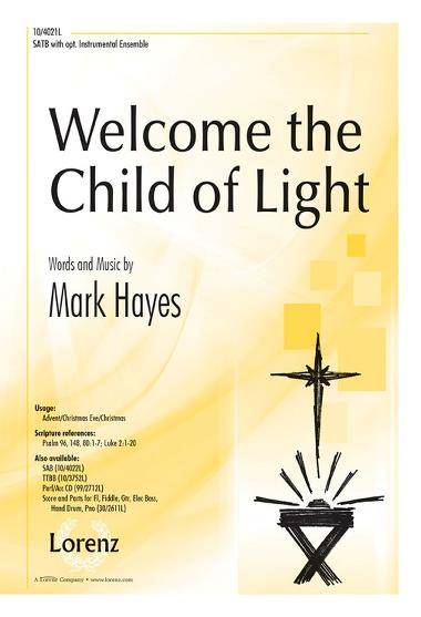 Welcome the Child of Light - Hayes - SATB