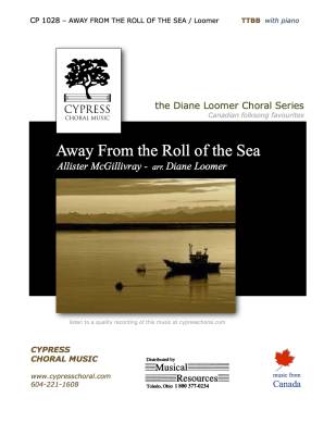 Away from the Roll of the Sea - MacGillivray/Loomer - TTBB