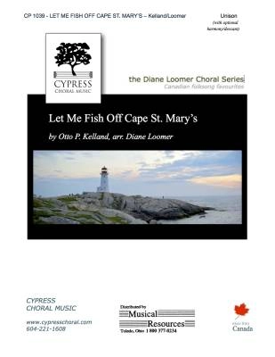 Cypress Choral Music - Let Me Fish Off Cape St Marys - Kelland/Loomer - Unison