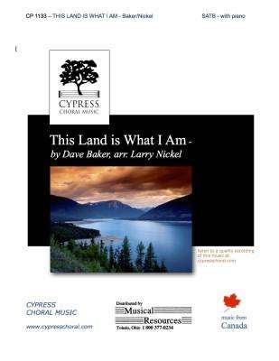 Cypress Choral Music - This Land Is What I Am - Baker/Nickel - SATB