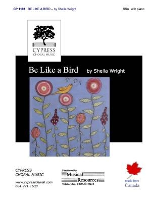 Cypress Choral Music - Be Like a Bird - Wright - SSA