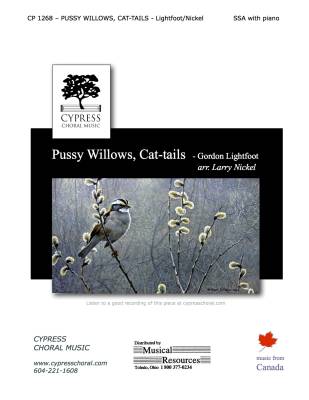 Cypress Choral Music - Pussy Willows, Cat-tails - Lightfoot/Nickel - SSA