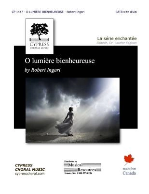 Cypress Choral Music - O lumiere bienheureuse - Ingari - SATB