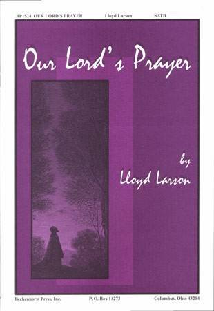 Our Lord\'s Prayer - Larson - SATB
