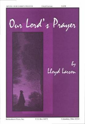 Beckenhorst Press Inc - Our Lords Prayer - Larson - SATB