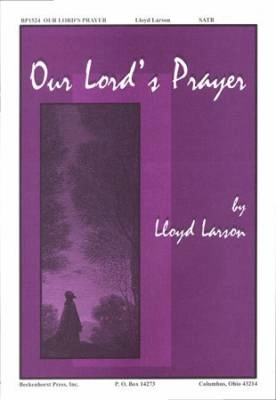 Beckenhorst Press Inc - Our Lords Prayer - Larson - SATB