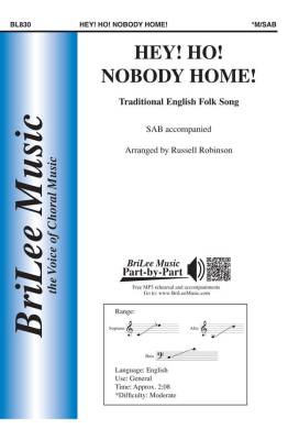 BriLee Music Publishing - Hey! Ho! Nobody Home - Traditional/Robinson - SAB