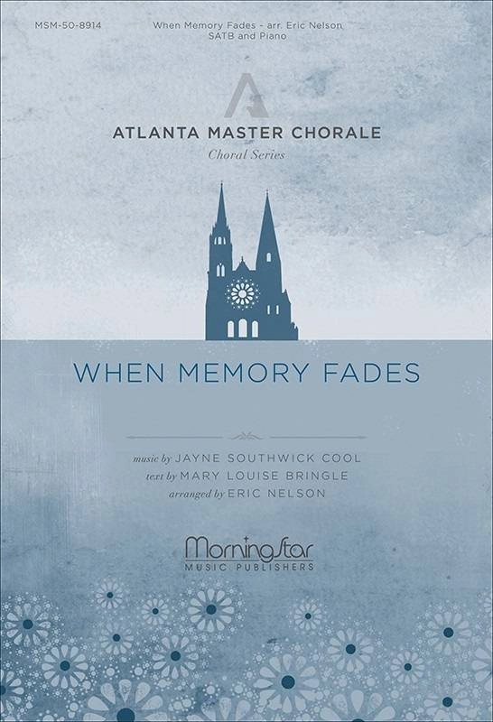 When Memory Fades - Bringle/Cool/Nelson - SATB