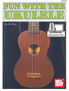 Mel Bay - Fun with the Ukulele - Bay/Carr - Book/Media Online