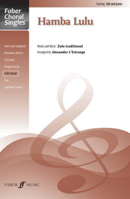 Faber Music - Hamba Lulu - Zulu Traditional/LEstrange - SAB
