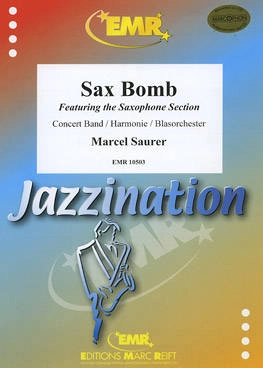 Editions Marc Reift - Sax Bomb - Saurer - Concert Band/Saxophone Feature - Gr. 3.5