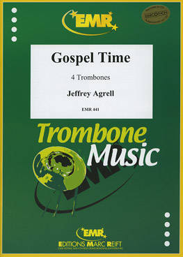 Editions Marc Reift - Gospel Time - Agrell - Quatuor de trombones - Niveau 4.5