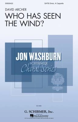 G. Schirmer Inc. - Who Has Seen the Wind? - Archer - SATB