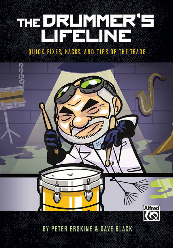 The Drummer\'s Lifeline:  Quick Fixes, Hacks, and Tips of the Trade - Erskine/Black - Drum Set - Book