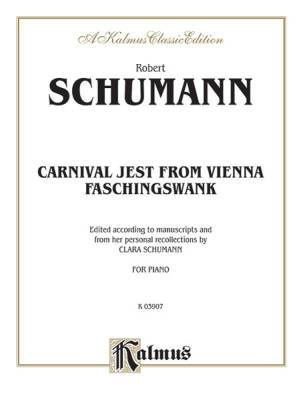 Kalmus Edition - Carnival Jest from Vienna, Opus 26 (Faschingsschwank) - Schumann - Piano