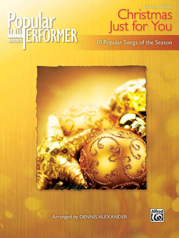 Popular Performer: Christmas Just for You - Alexander - Advanced Piano - Book