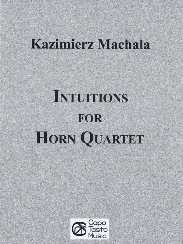 Intuitions - Machala - Horn Quartet
