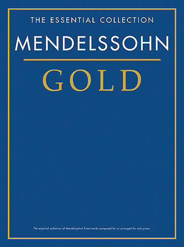Mendelssohn Gold - The Essential Collection - Piano - Book