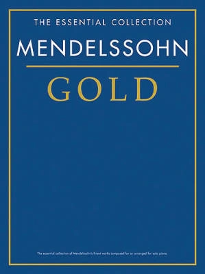 Chester Music - Mendelssohn Gold - The Essential Collection - Piano - Book