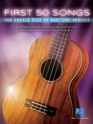 Hal Leonard - First 50 Songs You Should Play on Baritone Ukulele - Book