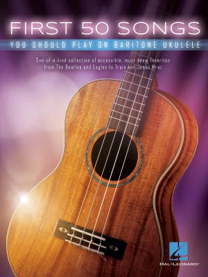 Hal Leonard - First 50 Songs You Should Play on Baritone Ukulele - Book