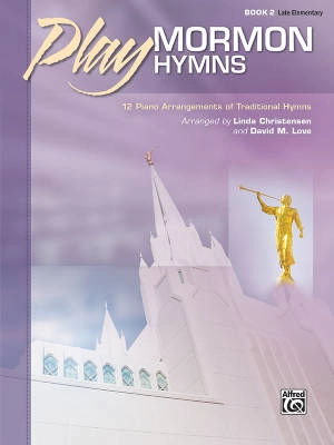 Alfred Publishing - Play Mormon Hymns, Book 2 - Christensen/Love - Piano - Book