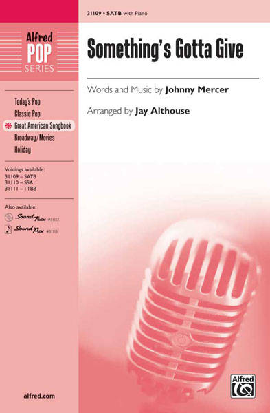 Something\'s Gotta Give - Mercer/Althouse - SATB