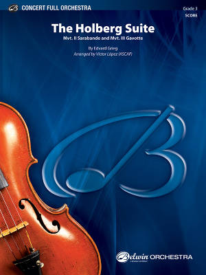 Belwin - The Holberg Suite  (Mvt. II Sarabande and Mvt. III Gavotte) - Grieg/Lopez - Full Orchestra - Gr. 3