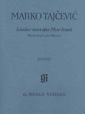 G. Henle Verlag - Songs from the Mur-Island, Little Pieces for Piano - Tajcevic - Book