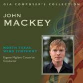 GIA Publications - Composers Collection: John Mackey - Corporon/North Texas Wind Symphony - 2 CDs