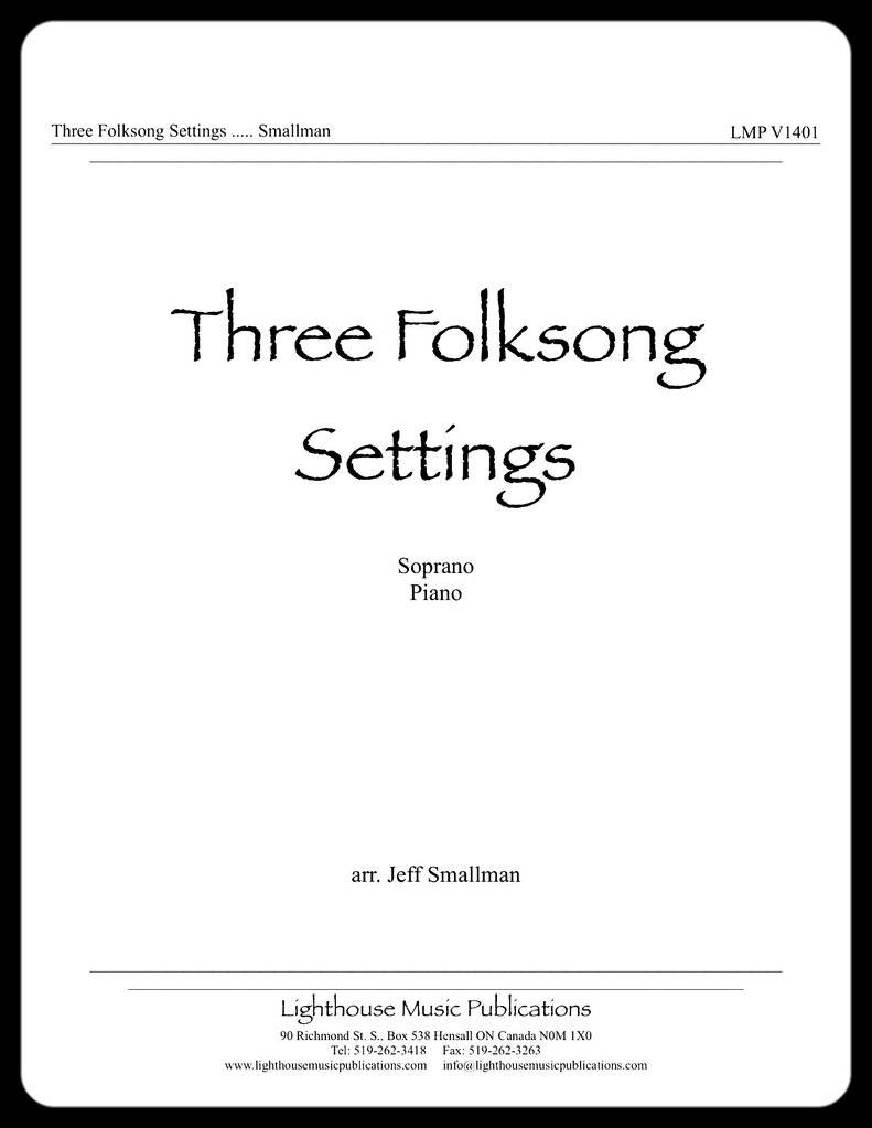 Three Folksong Settings - Smallman - Soprano Voice/Piano