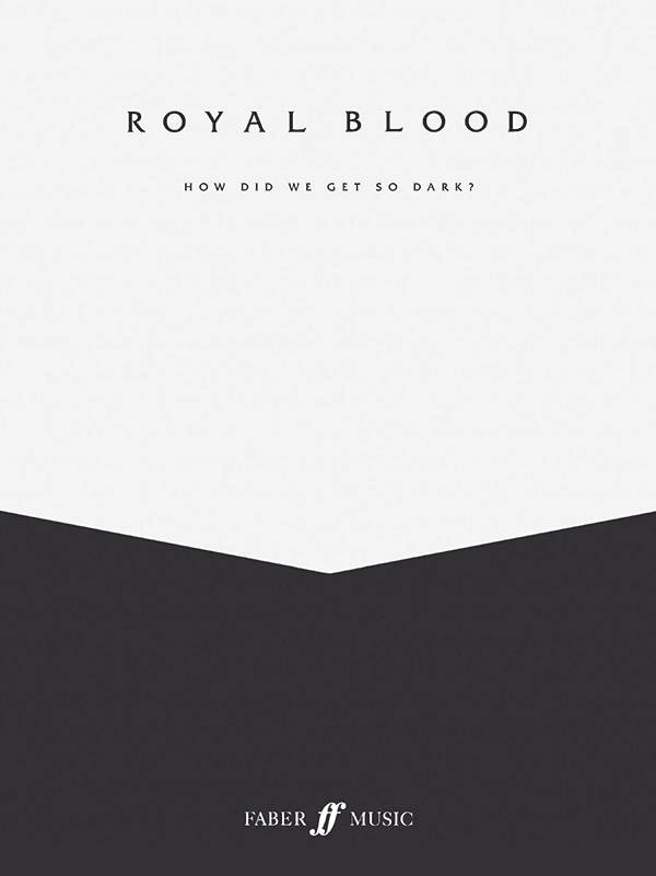 Royal Blood: How Did We Get So Dark? - Vocal/Bass Guitar TAB - Book