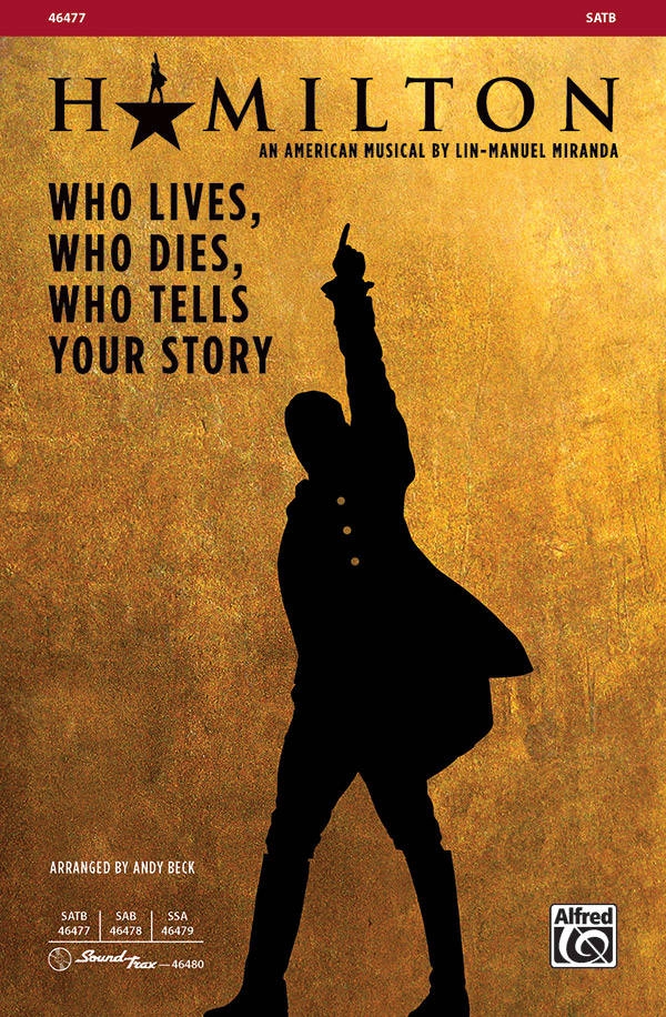 Who Lives, Who Dies, Who Tells Your Story  (From Hamilton) - Miranda/Beck - SATB