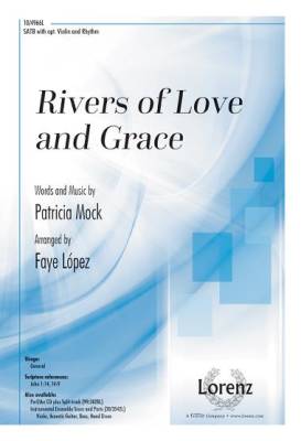 Rivers of Love and Grace - Mock/Lopez - SATB