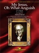 My Jesus, Oh What Anguish - Bach/Reed - Gr. 3