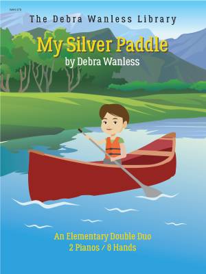 Debra Wanless Music - My Silver Paddle - Wanless - Piano Duets (2 Pianos, 8 Hands)