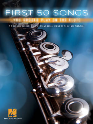 Hal Leonard - First 50 Songs You Should Play on the Flute - Book